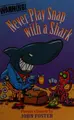 Cover image for Never Play Snap with a Shark