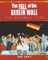 Cover image for The Fall of the Berlin Wall (Days That Shook the World)