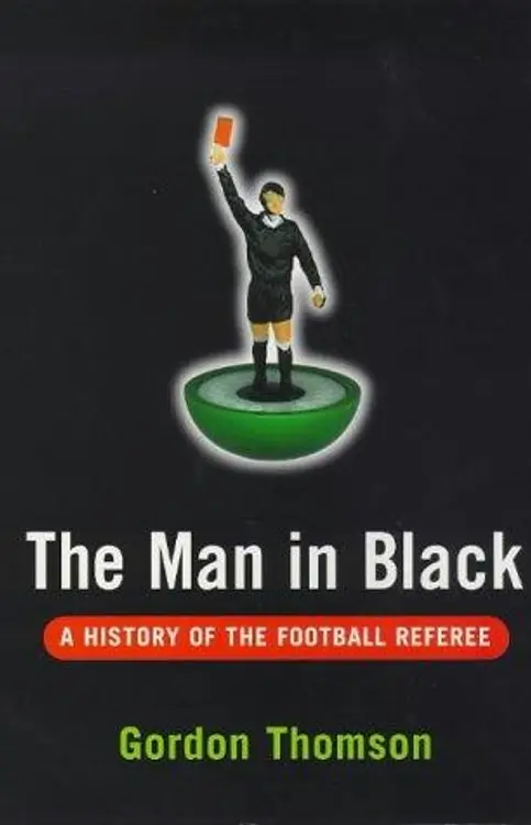 The Man in Black - A History of the Football Referee cover