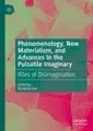Cover image for Phenomenology, New Materialism, and Advances in the Pulsatile Imaginary