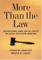 Cover image for More Than The Law: Behavioral And Social Facts In Legal Decision Making (Law and Public Policy: Psychology and the Social Sciences)