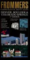 Cover image for Frommer's comprehensive travel guide, Denver, Boulder & Colorado Springs.