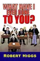 Cover image for Bullying, What Have I Ever Done to You?