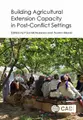 Cover image for Building Agricultural Extension Capacity in Post-Conflict Settings