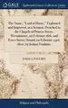 Cover image for The Name, "Lord of Hosts," Explained and Improved, in a Sermon, Preached in the Chapels of Princes Street, Westminster, on February 16th, and Essex ... on February 23rd, 1800, by Joshua Toulmin,