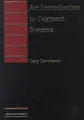 Cover image for An Introduction to Payment Systems (Introduction to Law Series)