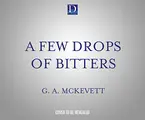 Cover image for A Few Drops of Bitters