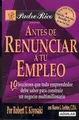 Cover image for Antes De Renunciar a Tu Empleo/ Before You Quit Your Job (Padre Rico) (Padre Rico)