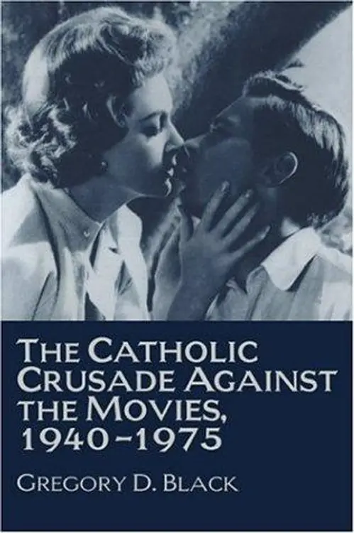 The Catholic crusade against the movies, 1940-1975 cover