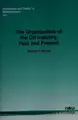 Cover image for The Organization of the Oil Industry, Past and Present