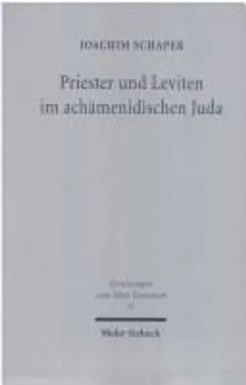 Priester und Leviten im achämenidischen Juda: Studien zur Kult- und Sozialgeschichte Israels in persischer Zeit cover