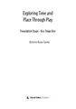 Cover image for Exploring time and place through play