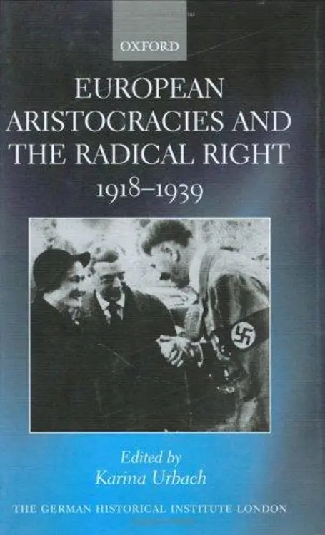 European Aristocracies and the Radical Right, 1918-1939 (Studies of the German Historical Institute, London) cover