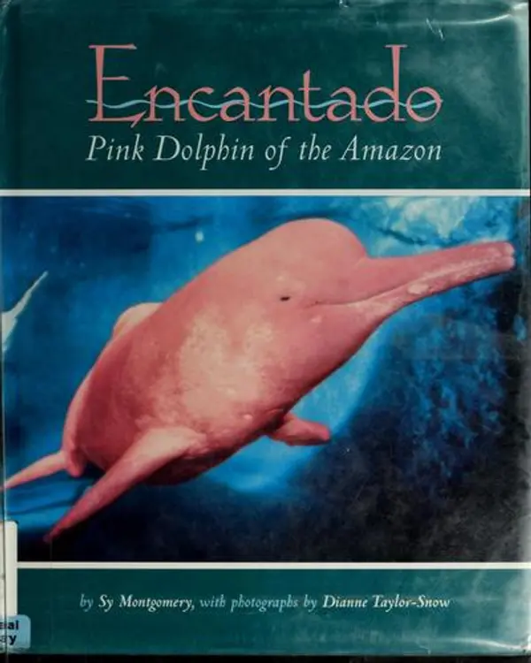 Encantado: pink dolphin of the Amazon cover