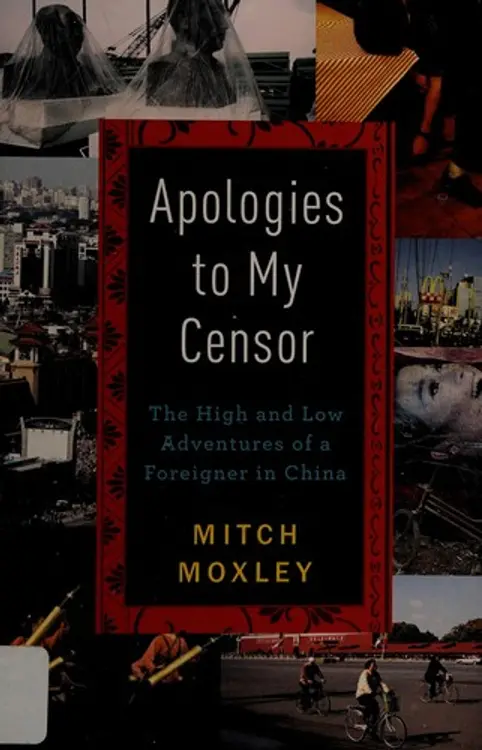 Apologies to my censor: the high and low adventures of a foreigner in China cover