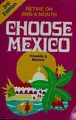 Cover image for Choose Mexico (Choose Mexico for Retirement: Retirement Discoveries for Every Budget)