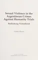 Cover image for Sexual Violence in the Argentinean Crimes Against Humanity Trials