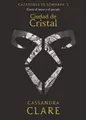 Cover image for CIUDAD DE CRISTAL - CAZADORES DE SOMBRAS 3
