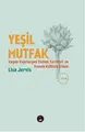 Cover image for Yesil Mutfak Vegan ve Vejetaryen Yemek Tarifleri ve Yemek Kültürü Kitabi