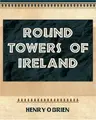 Cover image for Round Towers of Ireland - 1898