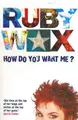 Cover image for How Do You Want ME? (Australia & New Zealand Only)