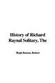 Cover image for History of Richard Raynal Solitary, The
