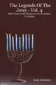 Cover image for The Legends Of The Jews - Vol. 4