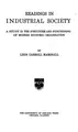 Cover image for Readings in Industrial Society: A Study in the Structure and Functioning of Modern Economic ...