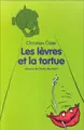 Cover image for Les Lèvres et la Tortue