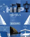 Cover image for Hip hotels : Escape