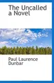 Cover image for The Uncalled a Novel