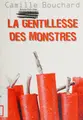 Cover image for La gentillesse des monstres