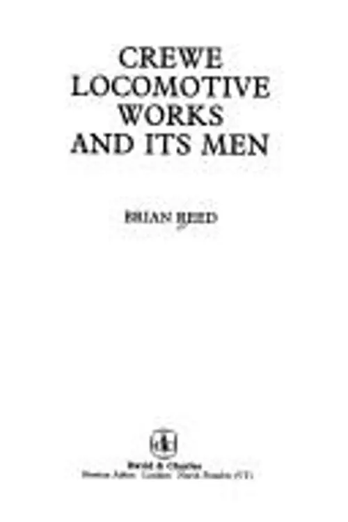 Crewe locomotive works and its men cover