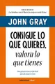 Cover image for Consigue lo que quieres, valora lo que tienes