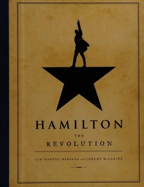 Hamilton: the revolution : being the complete libretto of the Broadway musical, with a true account of its creation, and concise remarks on hip-hop, the power of stories, and the new America cover