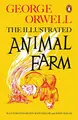 Cover image for Animal Farm Illustrated - 75th Anniversary Edition