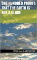 Cover image for One Hundred Proofs That the Earth Is Not a Globe