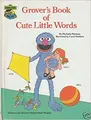Cover image for Grover's book of cute little words