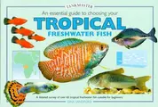 Cover image for An Essential Guide to Choosing Your Tropical Freshwater Fish (Tankmasters Series)