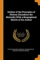Cover image for Outline of the Principles of History ; With a Biographical Sketch of the Author