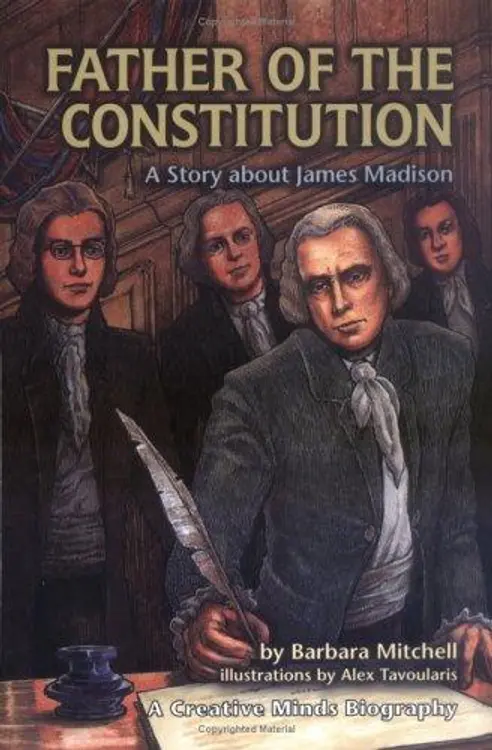 Father of the Constitution: A Story About James Madison (Creative Minds Biographies) cover