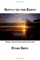 Cover image for Softly On This Earth