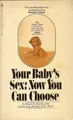 Cover image for Your Baby's Sex Now You Can Choose