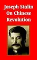 Cover image for Joseph Stalin on Chinese Revolution