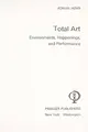 Cover image for Total art: environments, happenings, and performance.