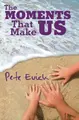 Cover image for The Moments That Make Us