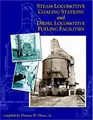 Cover image for Steam Locomotive Coaling Stations and Diesel Locomotive Fueling Facilities