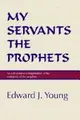 Cover image for My Servants the Prophets