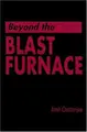Cover image for Beyond the blast furnace