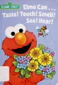 Cover image for Elmo can ... taste! touch! smell! see! hear!